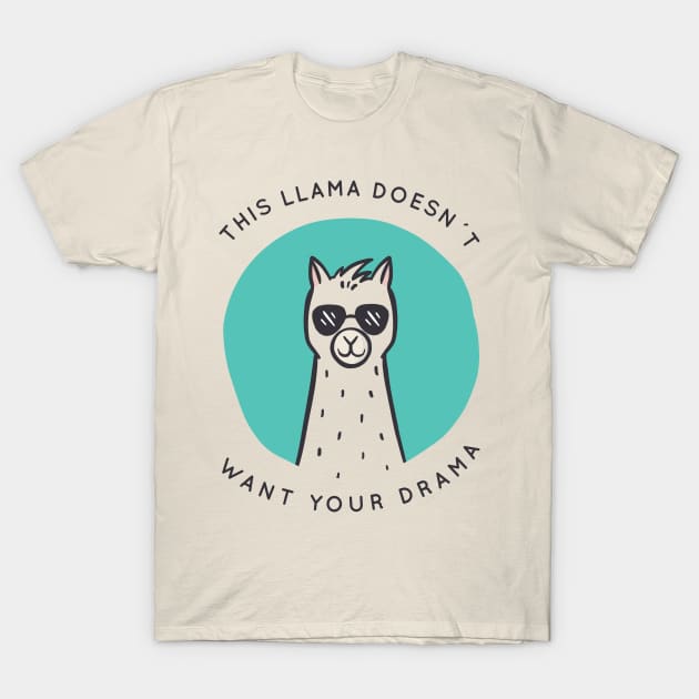 Llama doesn`t want your drama T-Shirt by YourStyleB